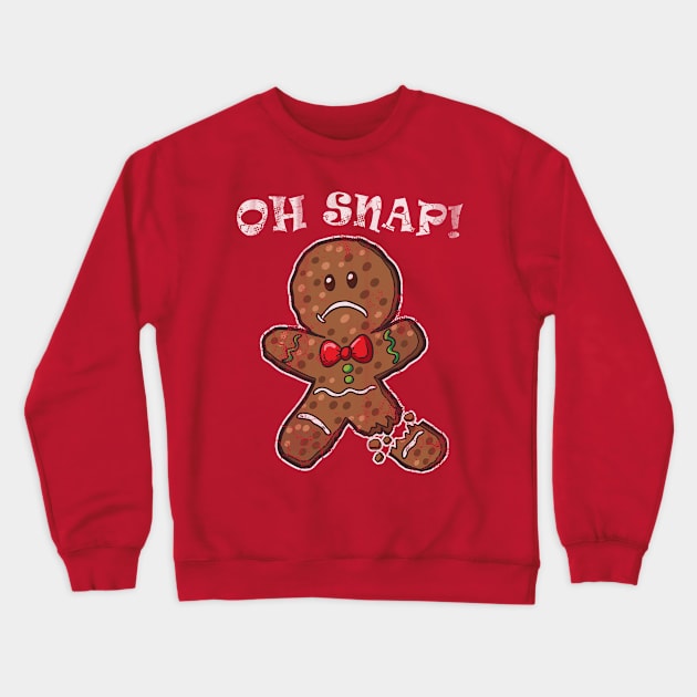 Oh Snap Gingerbread Man Christmas Humor Quotes Crewneck Sweatshirt by E